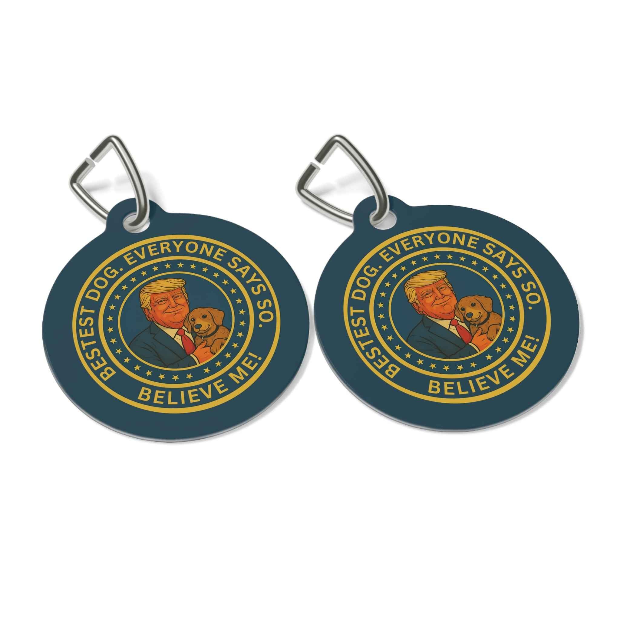 Political Parody Pet Tag – “Bestest Dog. Everyone Says So.”
