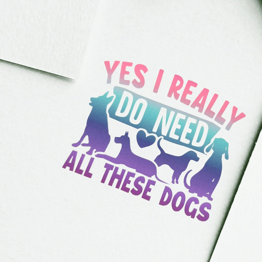 Vinyl Stickers for Pet Lovers Yes I reall do need all these Dogs