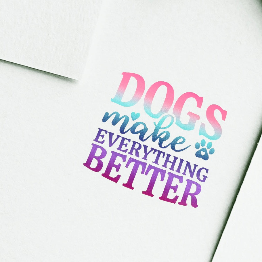 Vinyl Stickers for Pet Lovers Dogs make Everything Better