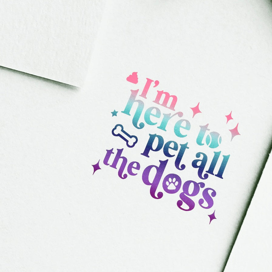 Vinyl Stickers for Pet Lovers I'm here to pet all the dogs