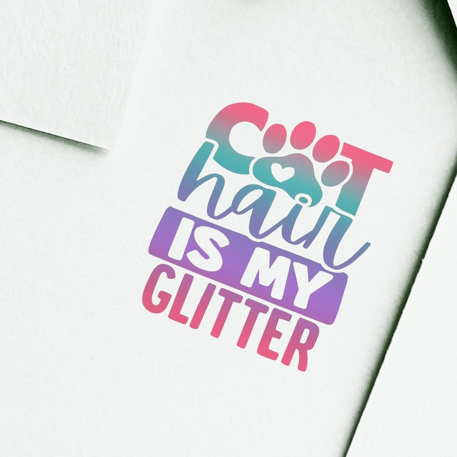 Vinyl Stickers for Pet Lovers Cat hair is my Glitter