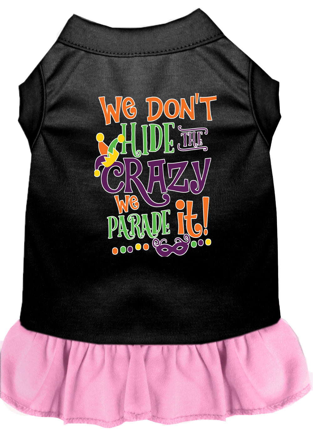 Pet Dress "We Don't Hide The Crazy, We Parade It" Black W Light Pink