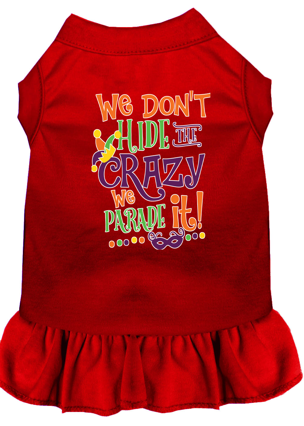 Pet Dress "We Don't Hide The Crazy, We Parade It" Red