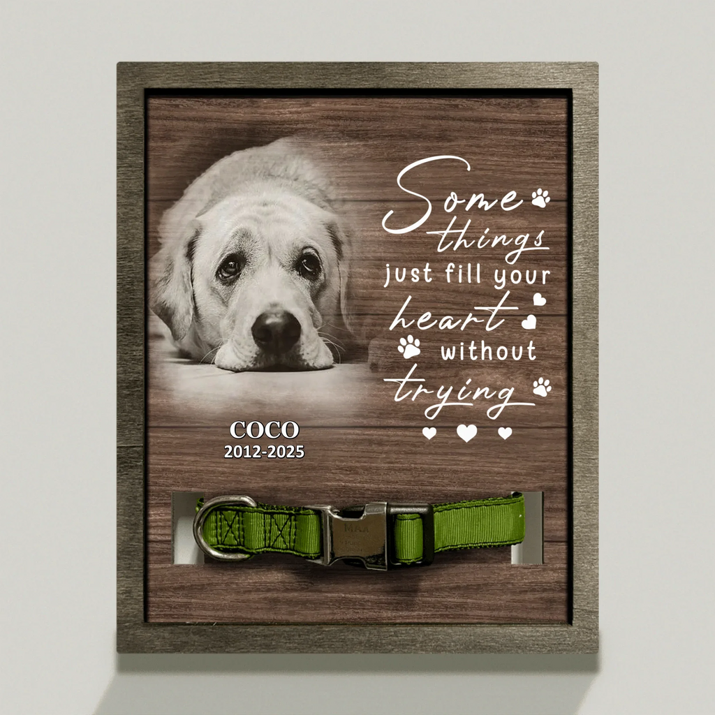 Personalized Memorial Pet Loss Frame - Memorial Gift Idea Pet Owner - Upload Photo - Some Things Just Fill Your Heart Without Trying MEMORIAL PET LOSS FRAME 1
