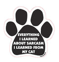 Everything I Learned About Sarcasm I Learned From My Cat Paw Magnet