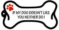 Bone Shaped Keychains If My Dog Doesn't Like You Neither Do I