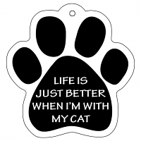 Dog & Cat Paw Keychains Life is Just Better When I'n With My Cat