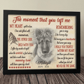 The Moment That You Left Me Dog Pet Picture Frame 10"x8"