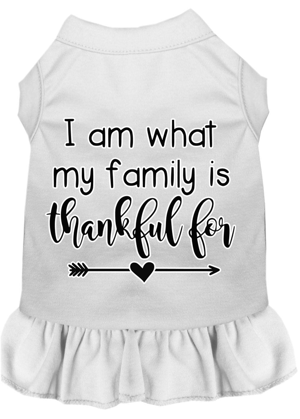 Pet Dress "I Am What My Family Is Thankful For" White