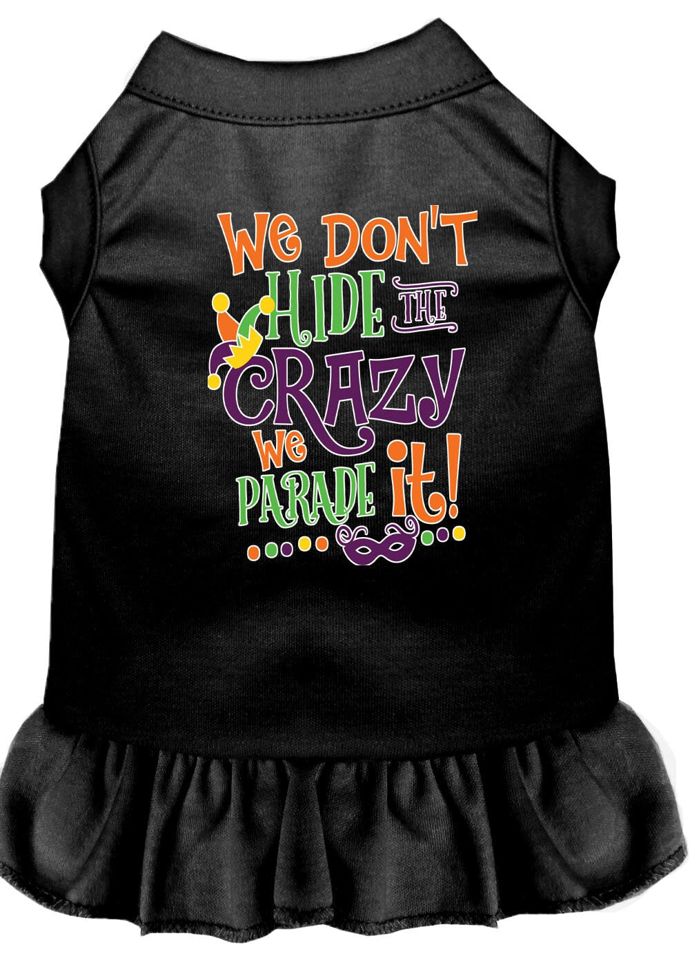 Pet Dress "We Don't Hide The Crazy, We Parade It" Black