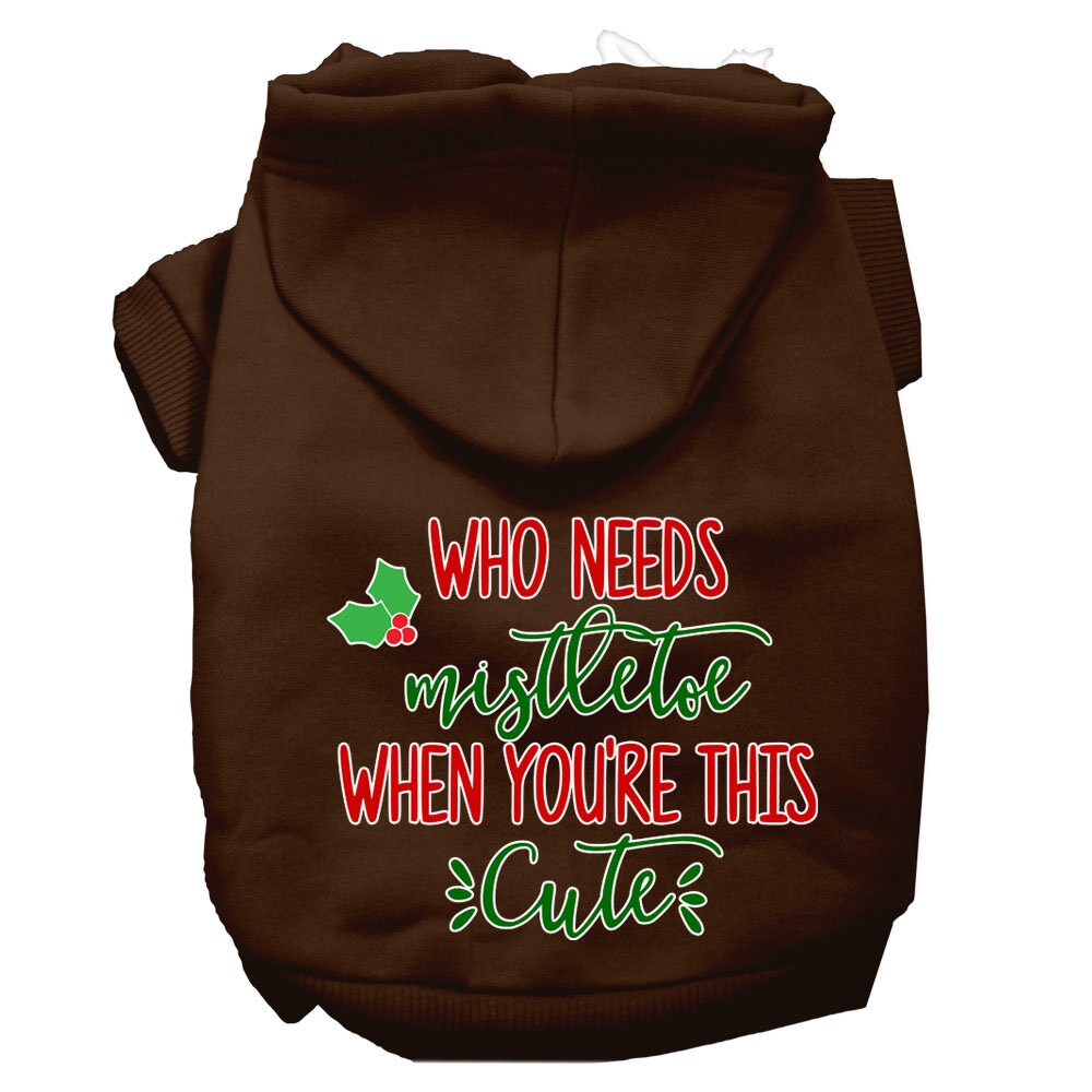 Christmas Pet Hoodie Screen Printed, "Who Needs Mistletoe When You're This Cute"