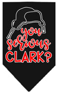 Christmas Pet and Dog Bandana Screen Printed, "You Serious Clark?" Black