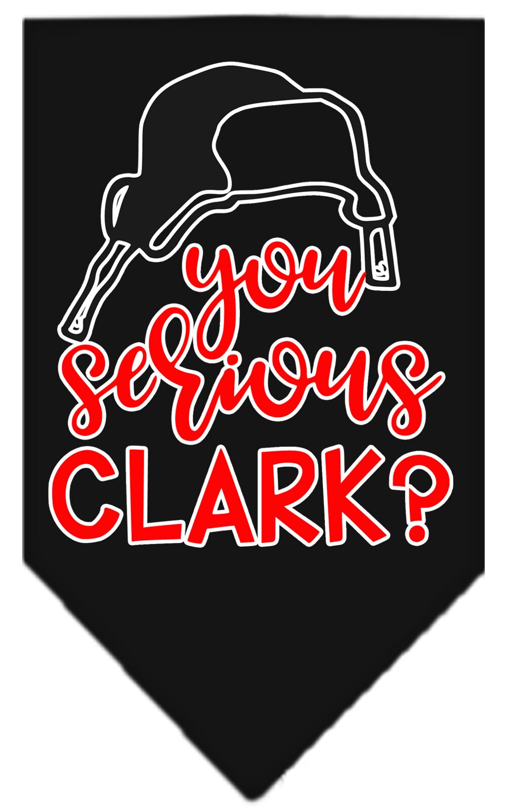 Christmas Pet and Dog Bandana Screen Printed, "You Serious Clark?" Black
