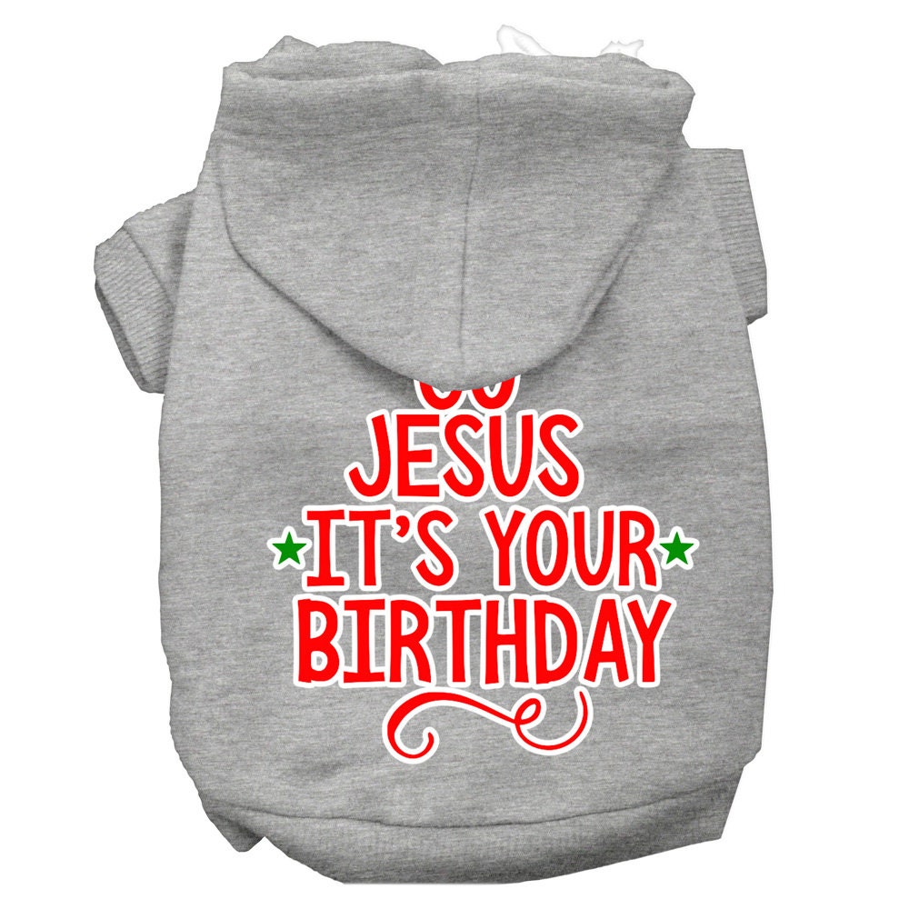Christmas Pet Hoodie "Go Jesus, It's Your Birthday"