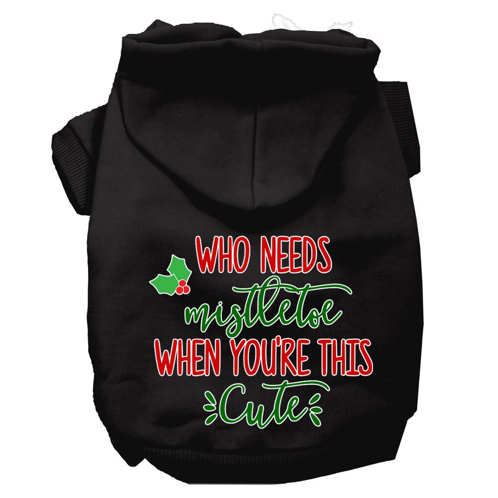 Christmas Pet Hoodie Screen Printed, "Who Needs Mistletoe When You're This Cute"