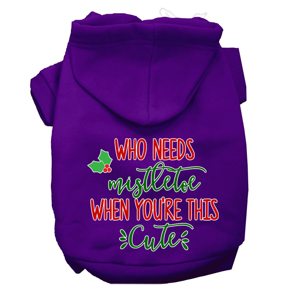Christmas Pet Hoodie Screen Printed, "Who Needs Mistletoe When You're This Cute"