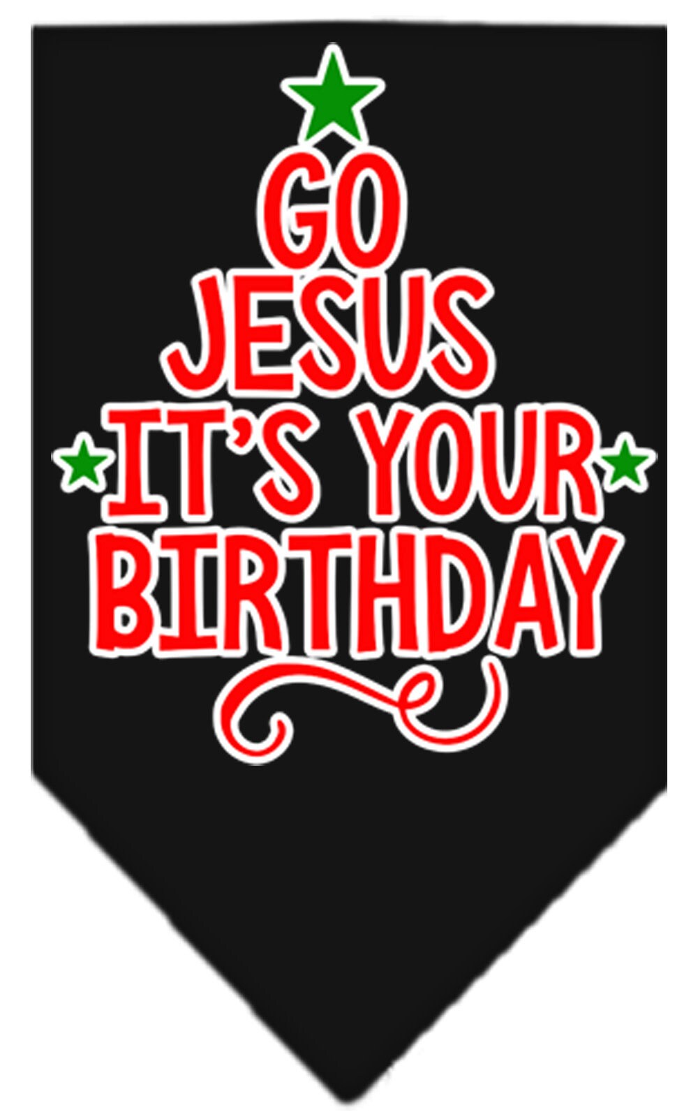 Christmas Pet and Dog Bandana Screen Printed, "Go Jesus, It's Your Birthday" Black