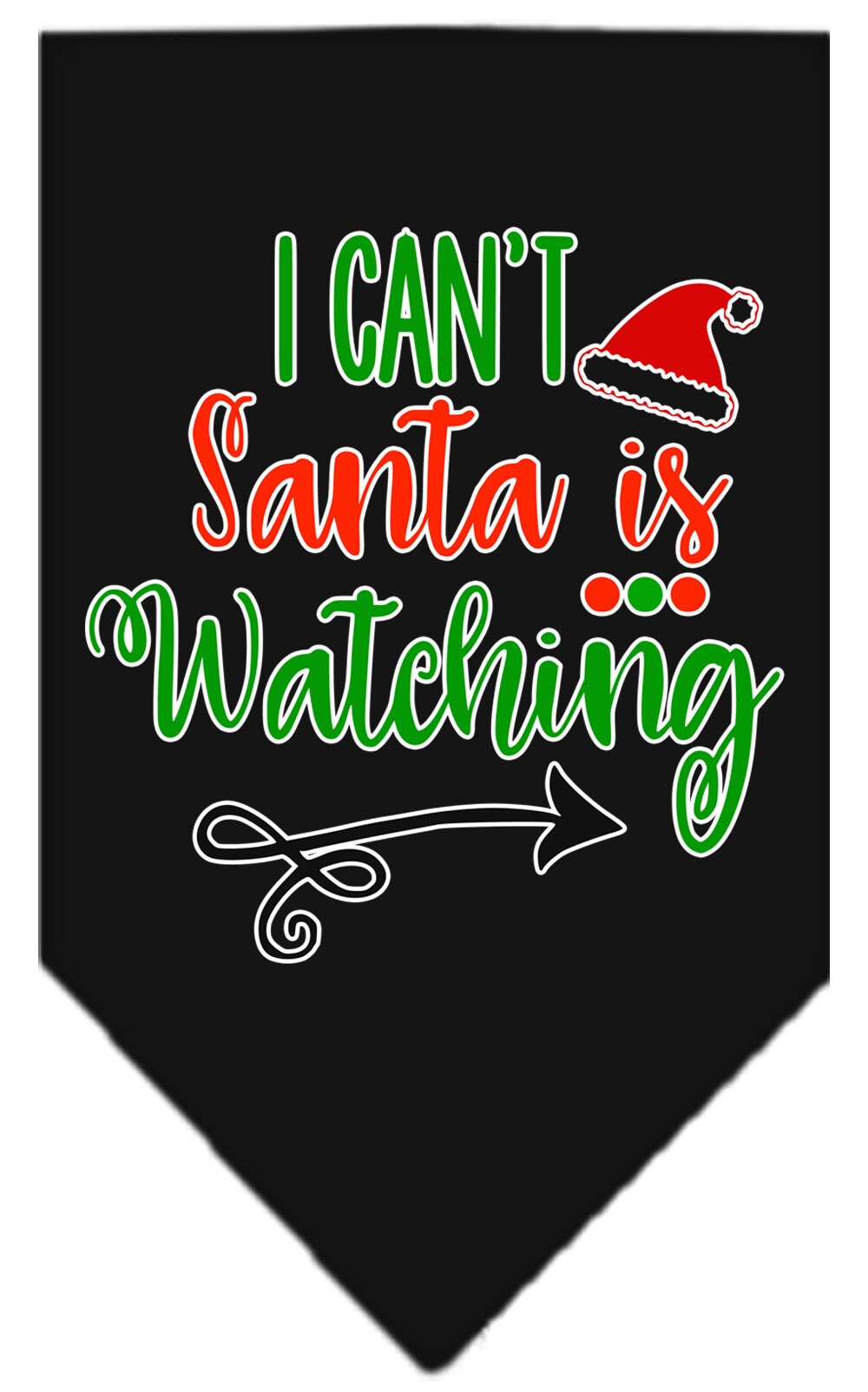 Christmas Pet and Dog Bandana Screen Printed, "I Can't, Santa Is Watching" Black