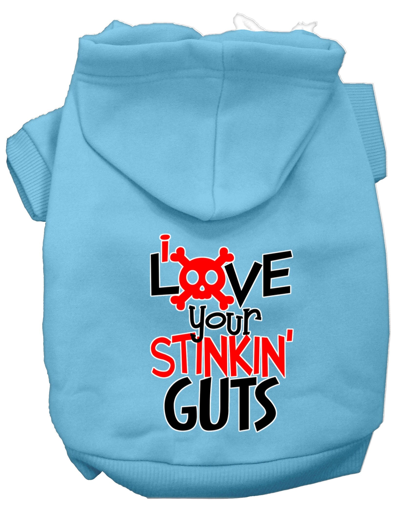 Pet Hoodie "Love Your Stinkin Guts" Baby Blue
