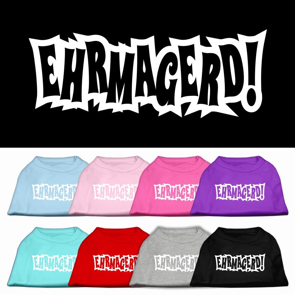 Pet Shirt "Ehrmagerd!"