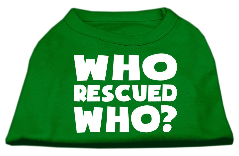 Pet Shirt "Who Rescued Who?" Green