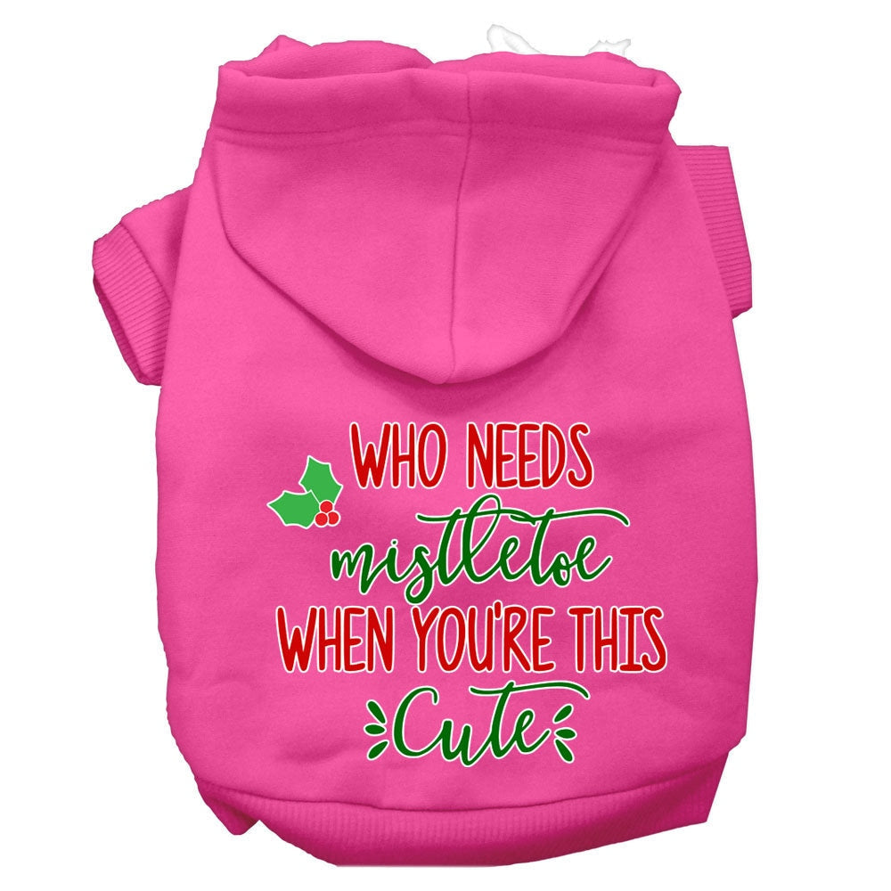 Christmas Pet Hoodie Screen Printed, "Who Needs Mistletoe When You're This Cute"