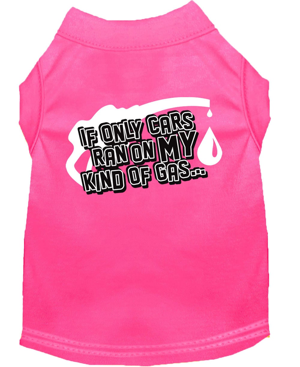 Pet Shirt "If Only Cars Ran On My Kind Of Gas" Bright Pink