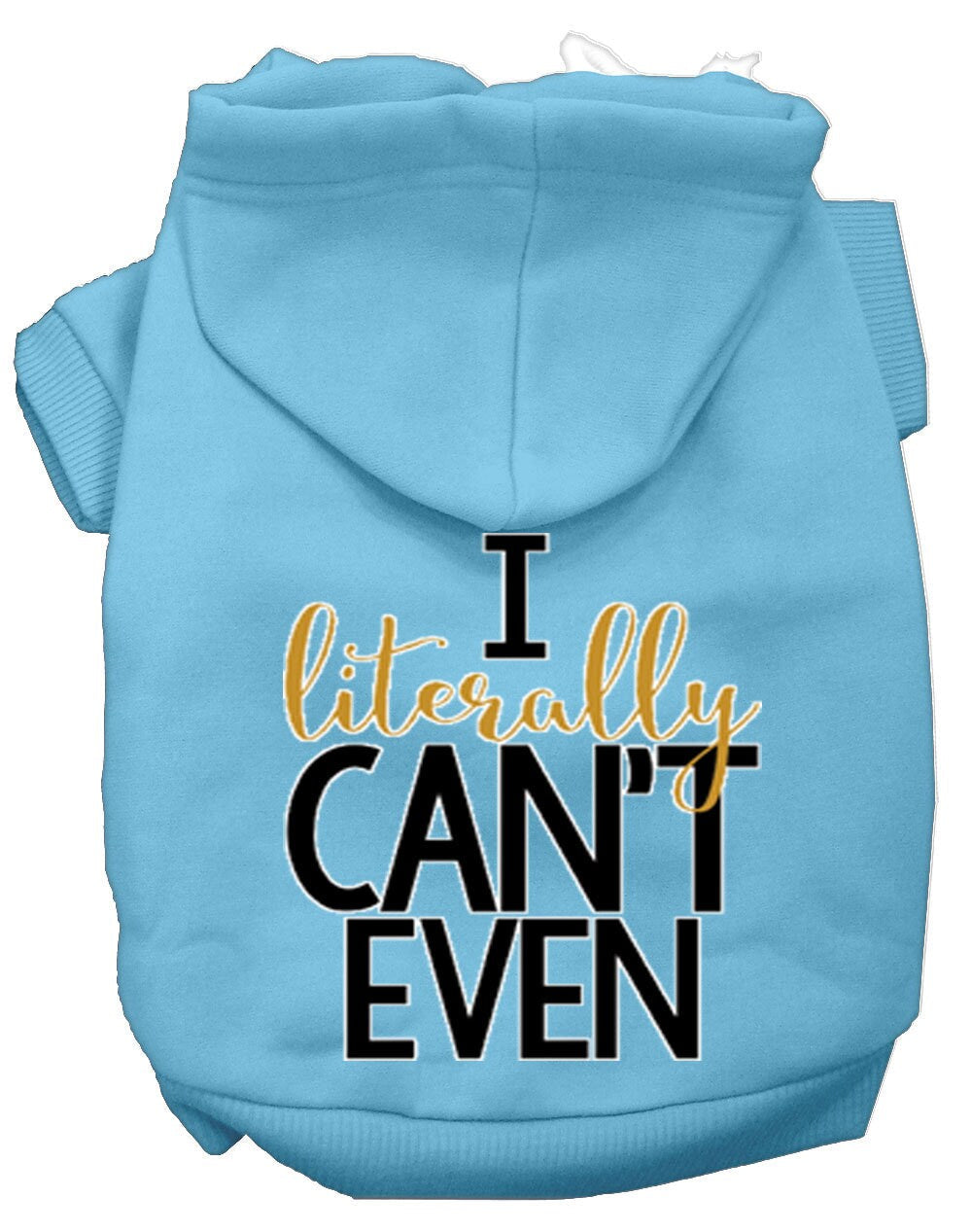 Pet Hoodie "I Literally Can't Even" Baby Blue