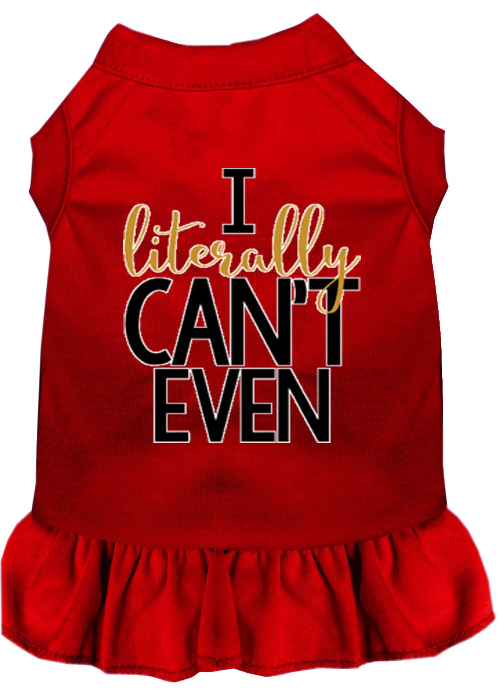 Pet Dress "I Literally Can't Even" Red