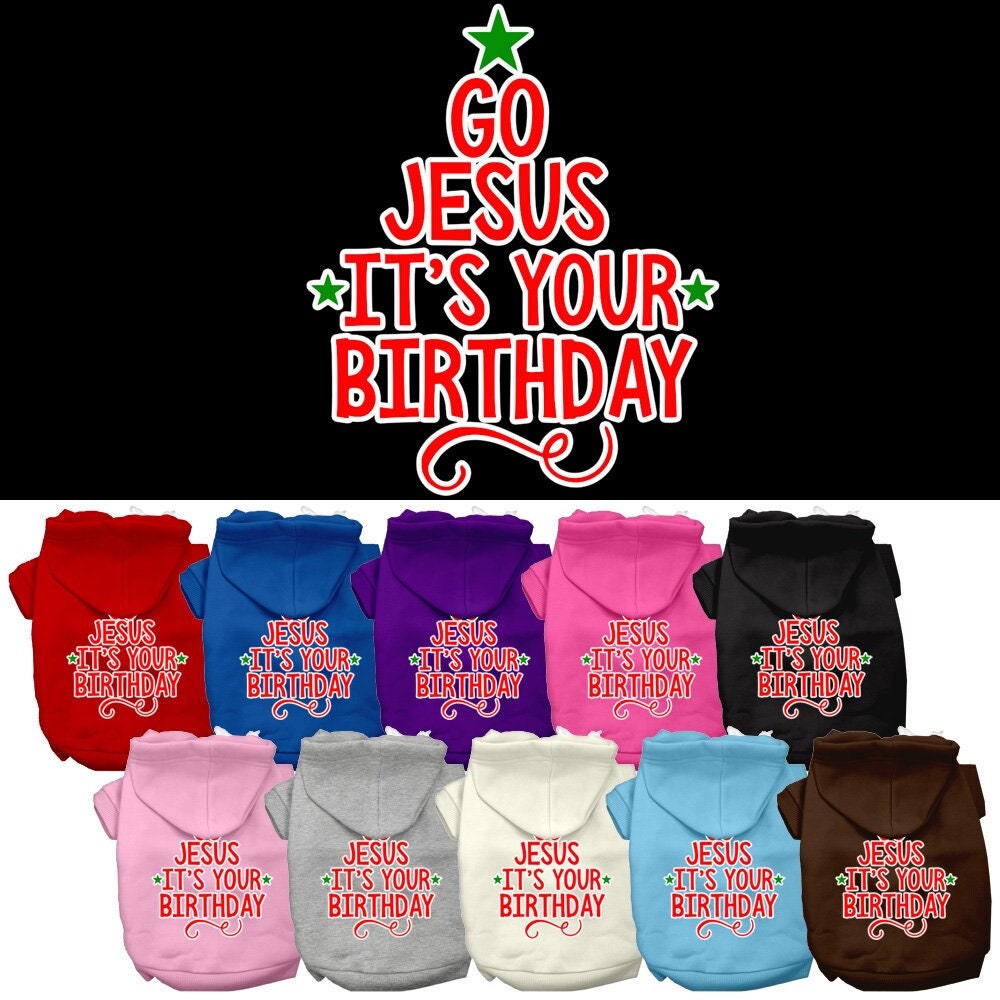 Christmas Pet Hoodie "Go Jesus, It's Your Birthday"