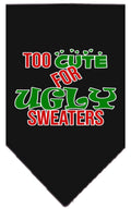 Christmas Pet and Dog Bandana Screen Printed, "Too Cute For Ugly Sweaters" Black
