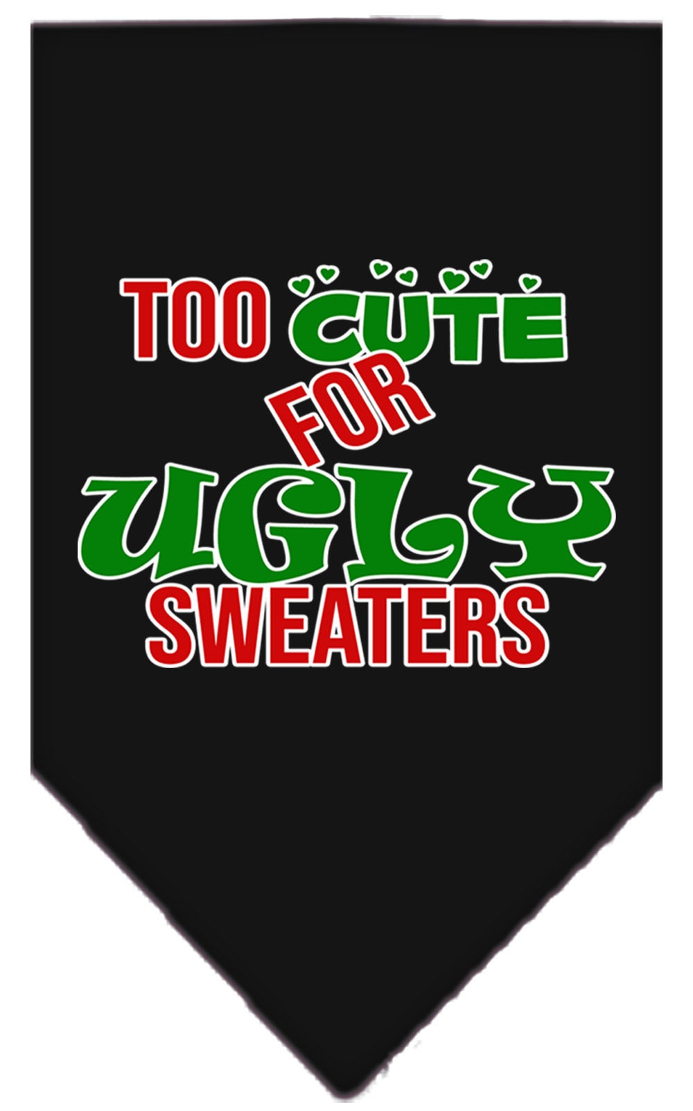 Christmas Pet and Dog Bandana Screen Printed, "Too Cute For Ugly Sweaters" Black