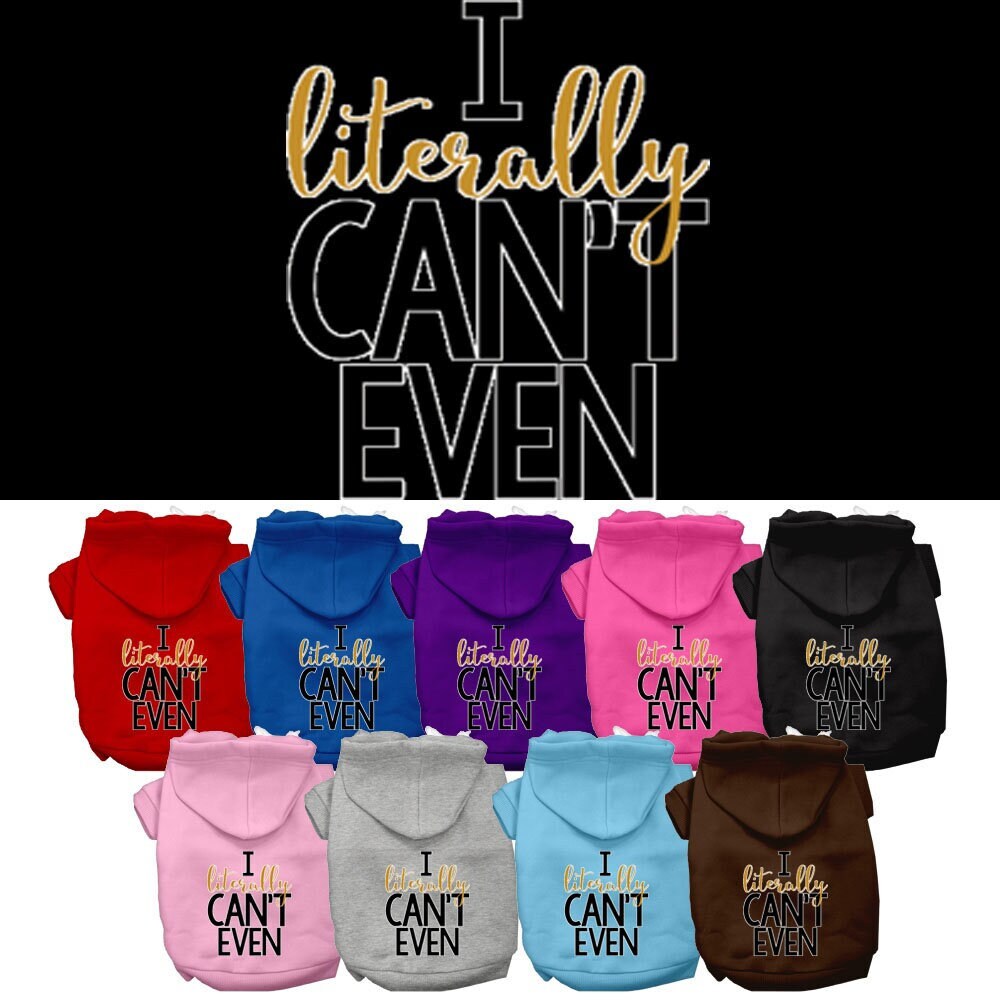 Pet Hoodie "I Literally Can't Even"