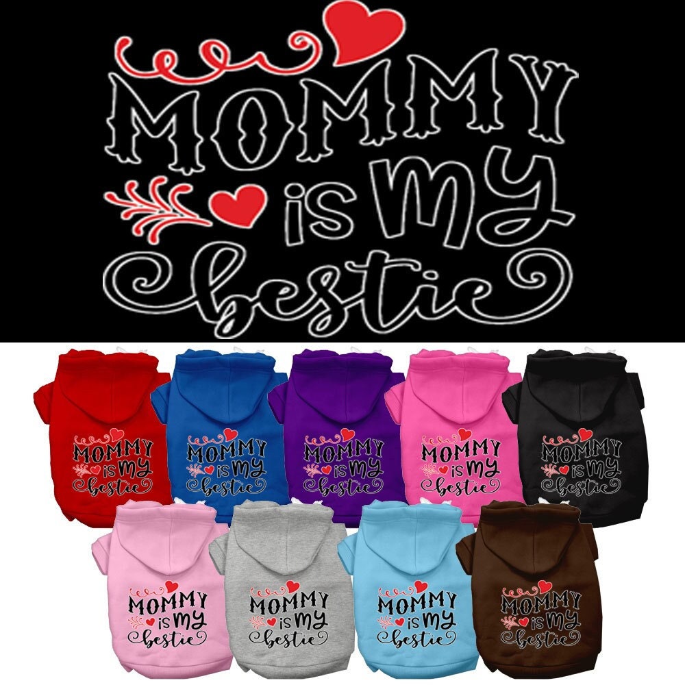 Pet Hoodie "Mommy Is My Bestie"