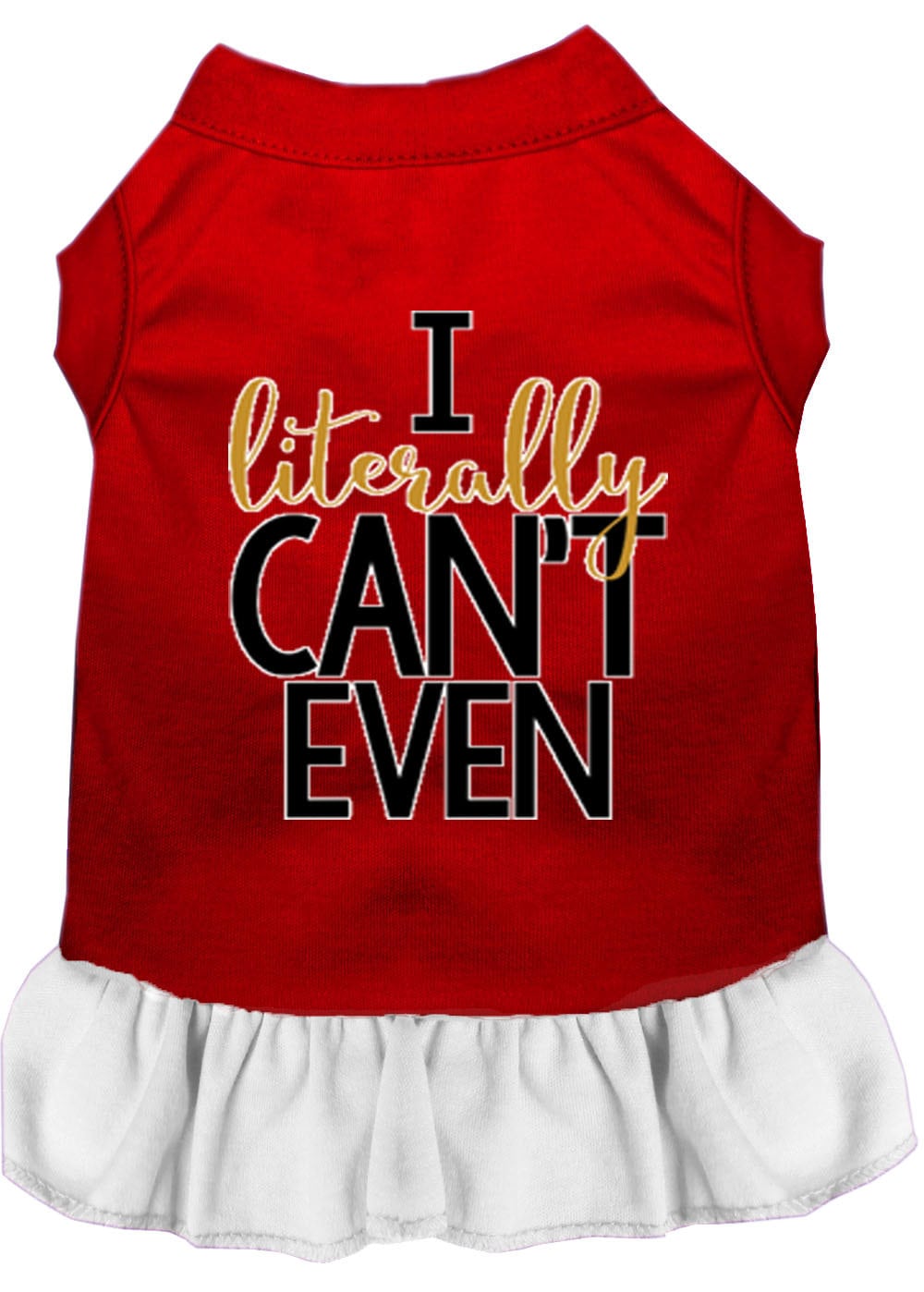 Pet Dress "I Literally Can't Even" Red W White