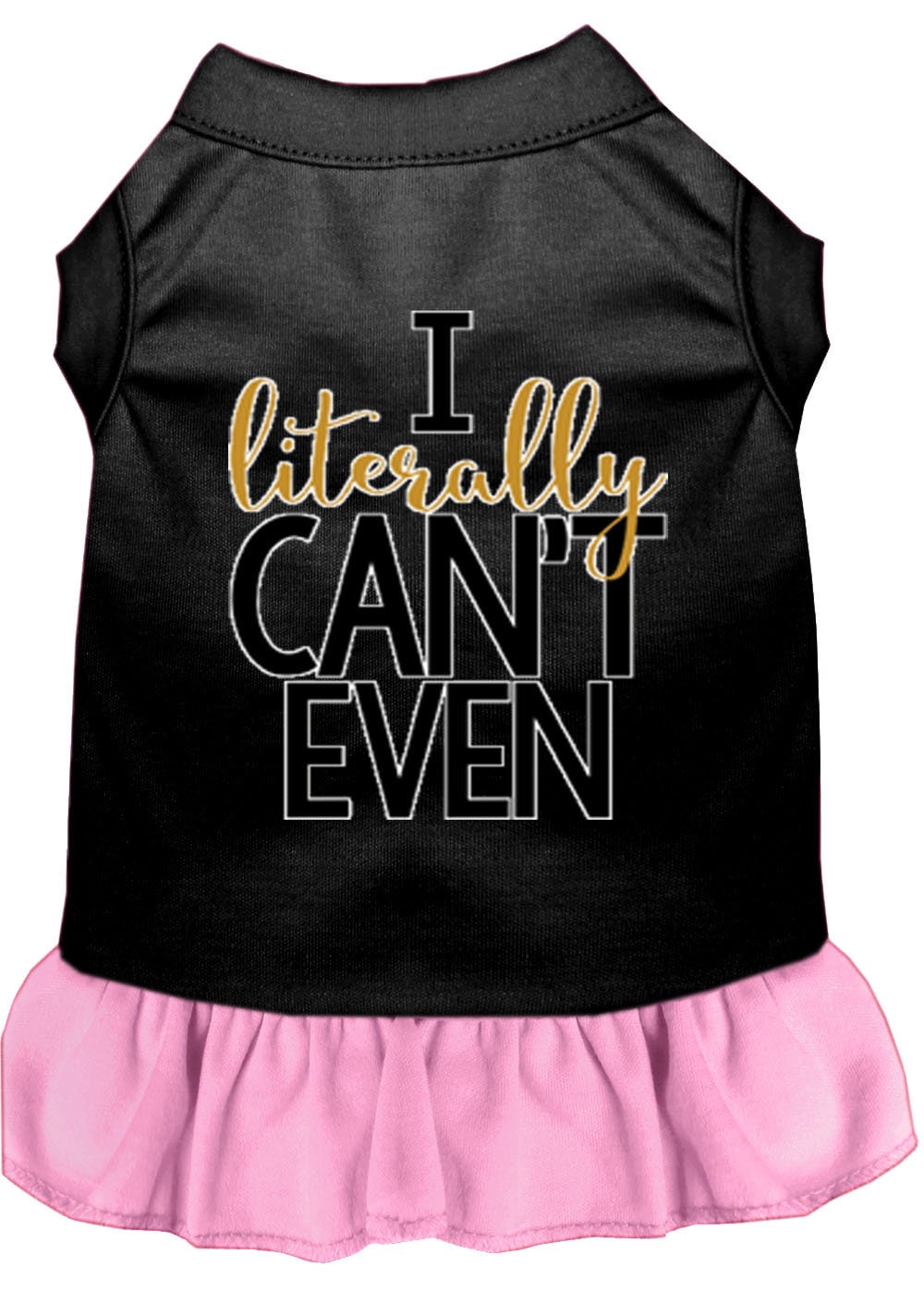 Pet Dress "I Literally Can't Even" Black W Light Pink