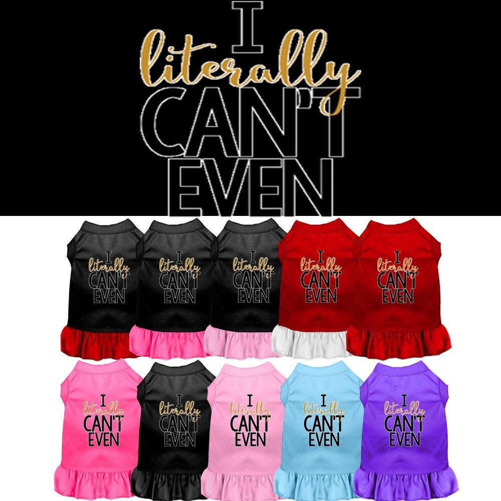 Pet Dress "I Literally Can't Even"